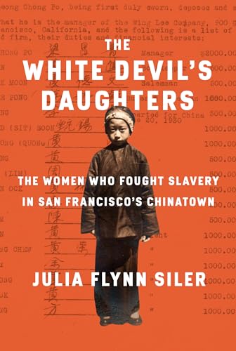 9781101875261: The White Devil's Daughters: The Women Who Fought Slavery in San Francisco's Chinatown