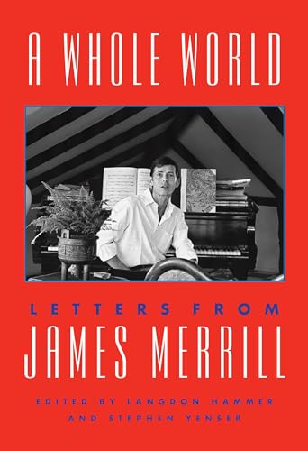 Imagen de archivo de A Whole World: Letters from James Merrill a la venta por PlumCircle