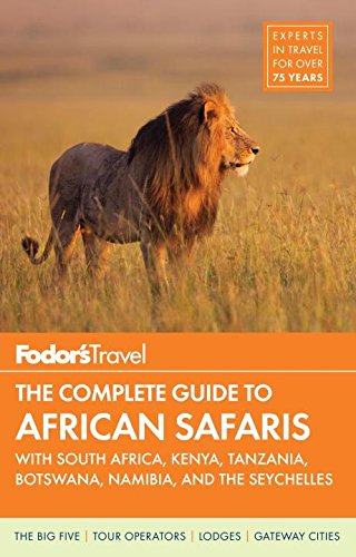 Beispielbild fr Fodor's The Complete Guide to African Safaris: with South Africa, Kenya, Tanzania, Botswana, Namibia, Rwanda & the Seychelles (Full-color Travel Guide) zum Verkauf von BookHolders