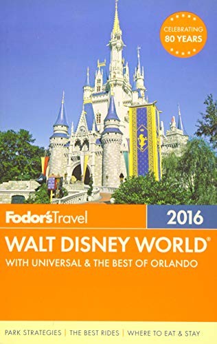 9781101878385: Fodor's Walt Disney World 2016: With Universal & the Best of Orlando (Full-color Travel Guide)