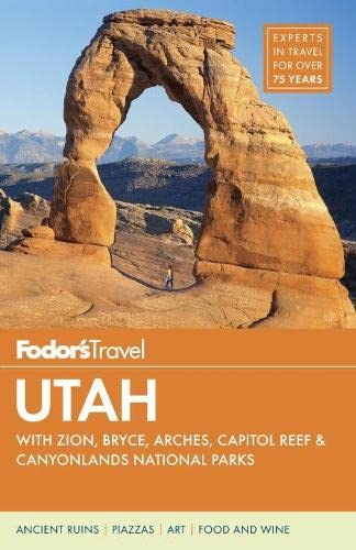 Imagen de archivo de Fodor's Utah : With Zion, Bryce Canyon, Arches, Capitol Reef and Canyonlands National Parks a la venta por Better World Books