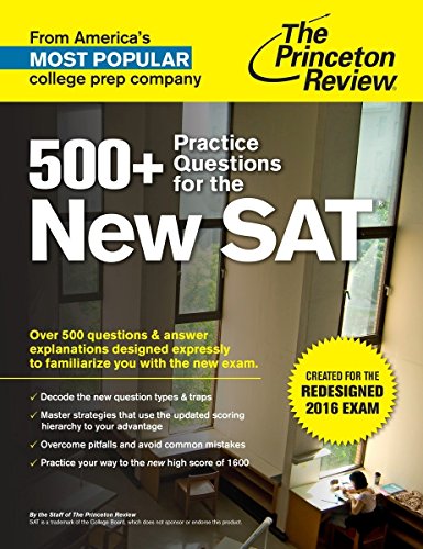 Stock image for 500+ Practice Questions for the New SAT: Created for the Redesigned 2016 Exam (College Test Preparation) for sale by Gulf Coast Books