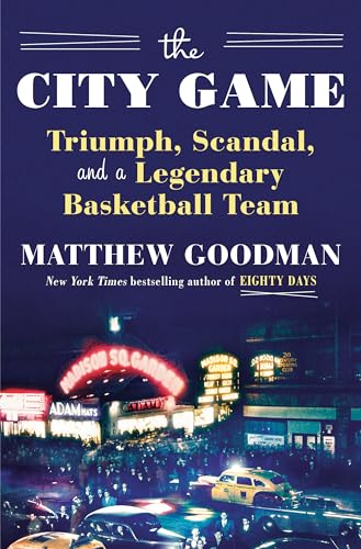 Beispielbild fr The City Game : Triumph, Scandal, and a Legendary Basketball Team zum Verkauf von Better World Books