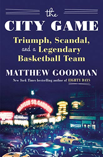 Imagen de archivo de The City Game: Triumph, Scandal, and a Legendary Basketball Team a la venta por ThriftBooks-Atlanta
