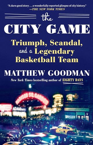 Imagen de archivo de The City Game: Triumph, Scandal, and a Legendary Basketball Team a la venta por SecondSale