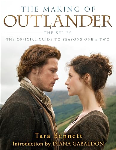 Imagen de archivo de The Making of Outlander: The Series: The Official Guide to Seasons One Two a la venta por Goodwill of Colorado