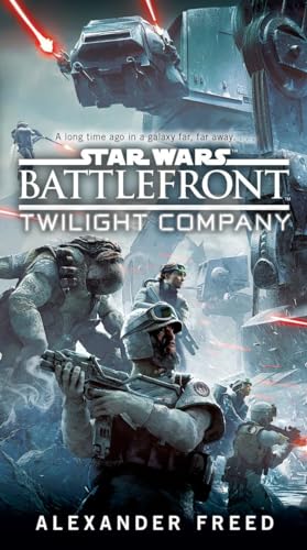 9781101884768: Battlefront: Twilight Company (Star Wars)