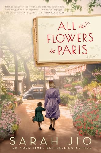 Imagen de archivo de All the Flowers in Paris: A Novel a la venta por SecondSale