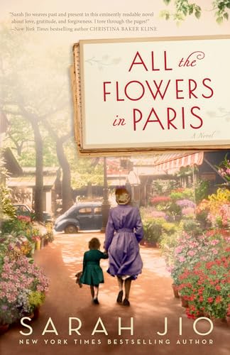 Stock image for All the Flowers in Paris: A Novel for sale by SecondSale