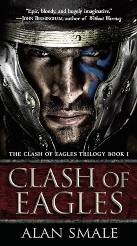 Stock image for Clash of Eagles : The Clash of Eagles Trilogy Book I for sale by Better World Books: West