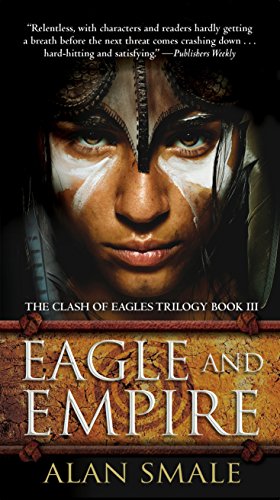 Imagen de archivo de Eagle and Empire : The Clash of Eagles Trilogy Book III a la venta por Better World Books