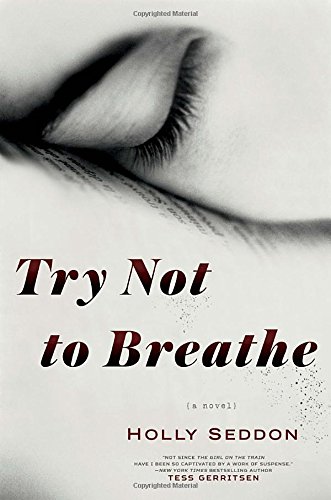 Beispielbild fr Try Not to Breathe: A Novel zum Verkauf von Wonder Book