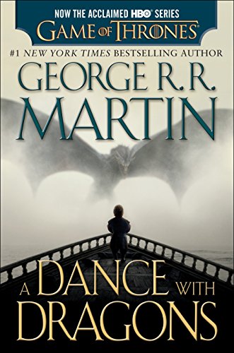 Stock image for A Dance with Dragons (HBO Tie-In Edition): a Song of Ice and Fire: Book Five : A Novel for sale by Better World Books: West