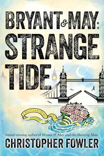 Beispielbild fr Bryant & May: Strange Tide: A Peculiar Crimes Unit Mystery zum Verkauf von SecondSale