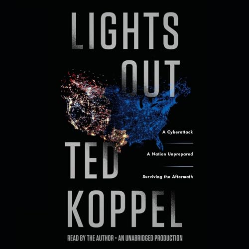 Beispielbild fr Lights Out: A Cyberattack, A Nation Unprepared, Surviving the Aftermath zum Verkauf von Goodwill Books