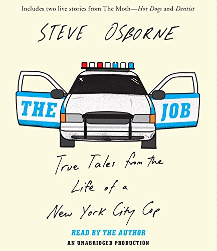 Imagen de archivo de The Job: True Tales from the Life of a New York City Cop a la venta por Irish Booksellers