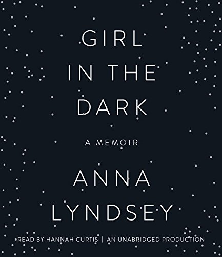Imagen de archivo de Girl in the Dark: A Memoir a la venta por SecondSale