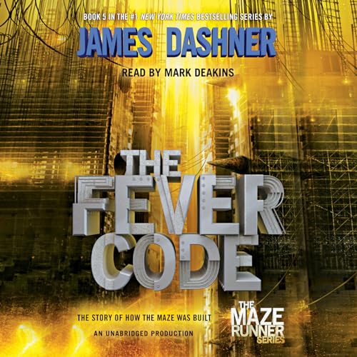 Imagen de archivo de The Fever Code (Maze Runner, Book Five; Prequel) (The Maze Runner Series) a la venta por HPB-Ruby