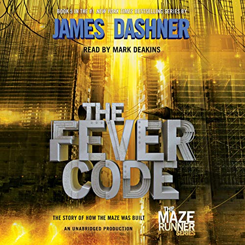 Stock image for The Fever Code (Maze Runner, Book Five; Prequel) (The Maze Runner Series) for sale by HPB-Ruby