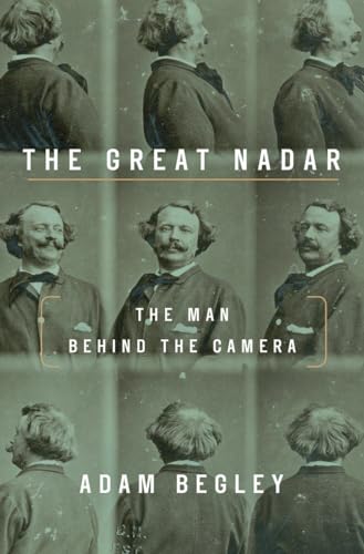 Stock image for The Great Nadar: The Man Behind the Camera for sale by Flying Danny Books
