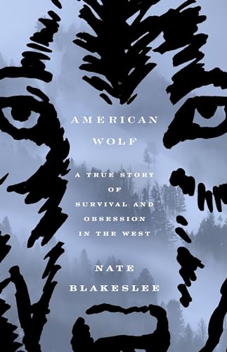 Beispielbild fr American Wolf : A True Story of Survival and Obsession in the West zum Verkauf von Better World Books