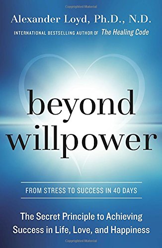 Stock image for Beyond Willpower: The Secret Principle to Achieving Success in Li for sale by Hawking Books
