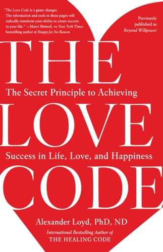 Stock image for The Love Code: The Secret Principle to Achieving Success in Life, Love, and Happiness for sale by ICTBooks