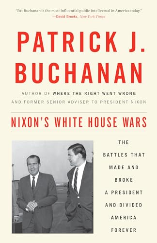 Stock image for Nixon's White House Wars: The Battles That Made and Broke a President and Divided America Forever for sale by HPB Inc.