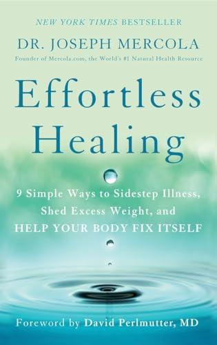 Beispielbild fr Effortless Healing: 9 Simple Ways to Sidestep Illness, Shed Excess Weight, and Help Your Body Fix Itself zum Verkauf von Goodwill Books