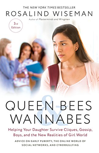 Imagen de archivo de Queen Bees and Wannabes, 3rd Edition: Helping Your Daughter Survive Cliques, Gossip, Boys, and the New Realities of Girl World a la venta por Zoom Books Company