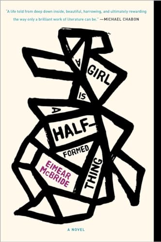 Stock image for A Girl Is a Half-Formed Thing : A Novel for sale by Better World Books