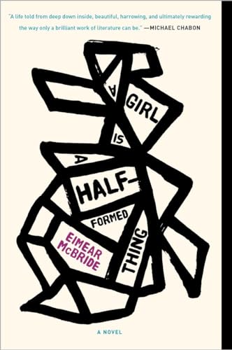 Stock image for A Girl Is A Half-Formed Thing: A Novel for sale by Hourglass Books