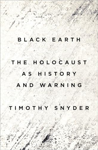 Stock image for Black Earth: The Holocaust as History and Warning for sale by More Than Words