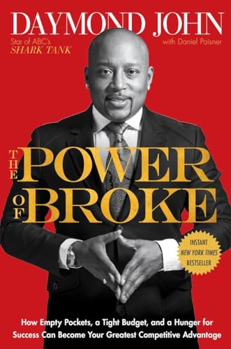 Stock image for The Power of Broke: How Empty Pockets, a Tight Budget, and a Hunger for Success Can Become Your Greatest Competitive Advantage for sale by Goodwill of Colorado