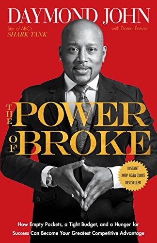 Beispielbild fr The Power of Broke: How Empty Pockets, a Tight Budget, and a Hunger for Success Can Become Your Greatest Competitive Advantage zum Verkauf von Wonder Book
