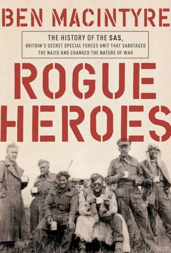 Stock image for Rogue Heroes: The History of the SAS, Britain's Secret Special Forces Unit That Sabotaged the Nazis and Changed the Nature of War for sale by Goodwill of Colorado