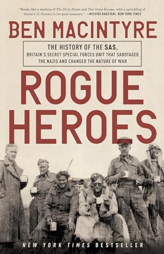 Imagen de archivo de Rogue Heroes: The History of the SAS, Britain's Secret Special Forces Unit That Sabotaged the Nazis and Changed the Nature of War a la venta por Goodwill of Colorado