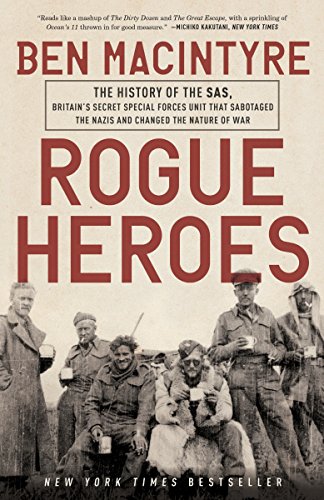 Stock image for Rogue Heroes: The History of the SAS, Britain's Secret Special Forces Unit That Sabotaged the Nazis and Changed the Nature of War for sale by BooksRun
