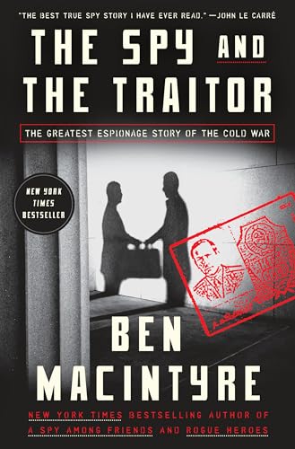 Stock image for The Spy and the Traitor: The Greatest Espionage Story of the Cold War for sale by Goodwill of Colorado