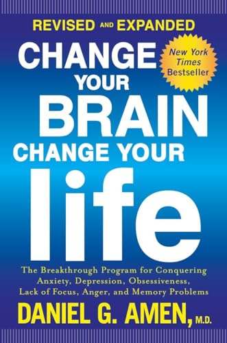 Stock image for Change Your Brain, Change Your Life (Revised and Expanded): The Breakthrough Program for Conquering Anxiety, Depression, Obsessiveness, Lack of Focus, Anger, and Memory Problems for sale by Zoom Books Company