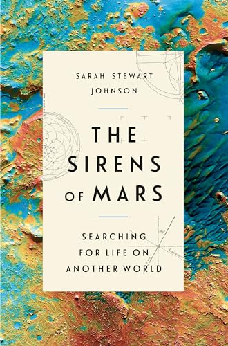 Beispielbild fr The Sirens of Mars: Searching for Life on Another World zum Verkauf von ThriftBooks-Reno