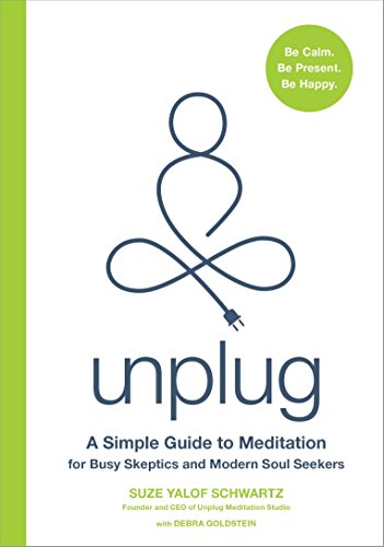 9781101905364: Unplug: A Simple Guide to Meditation for Busy Skeptics and Modern Soul Seekers