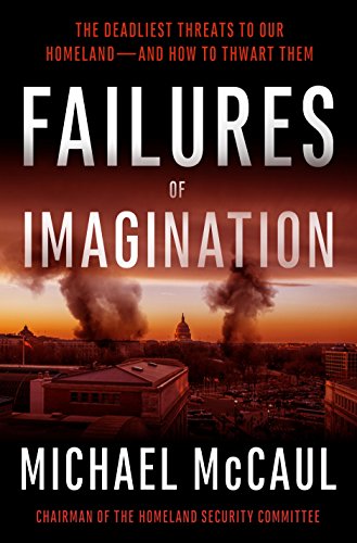 Beispielbild fr Failures of Imagination: The Deadliest Threats to Our Homeland--and How to Thwart Them zum Verkauf von Gulf Coast Books
