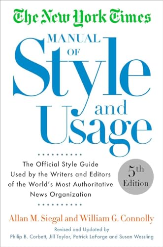 Beispielbild fr The New York Times Manual of Style and Usage, 5th Edition: The Official Style Guide Used by the Writers and Editors of the World's Most Authoritative News Organization zum Verkauf von SecondSale