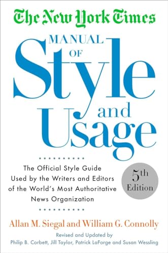 Imagen de archivo de The New York Times Manual of Style and Usage, 5th Edition: The Official Style Guide Used by the Writers and Editors of the World's Most Authoritative News Organization a la venta por SecondSale