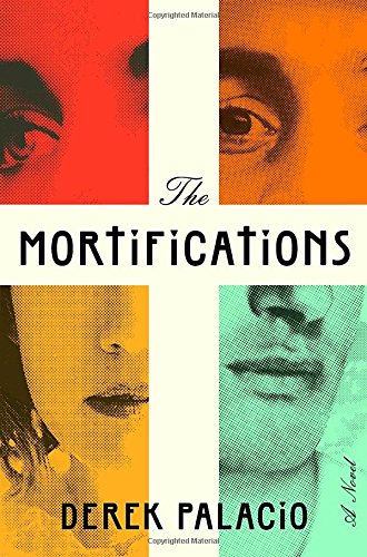 Beispielbild fr The Mortifications: A Novel zum Verkauf von SecondSale