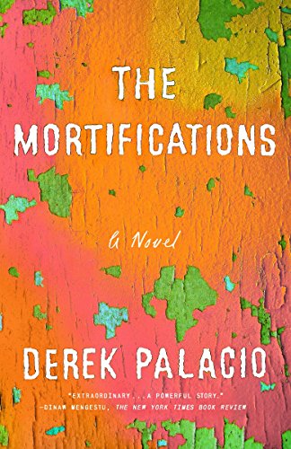 9781101905715: The Mortifications: Palacio Derek