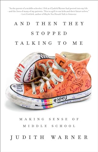 9781101905890: And Then They Stopped Talking to Me: Making Sense of Middle School