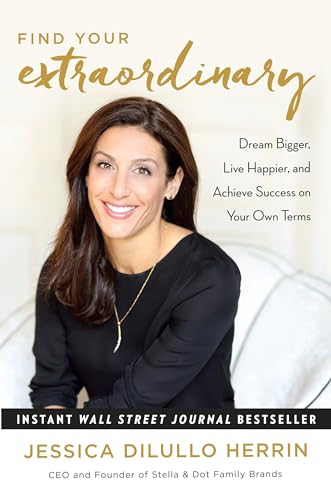 Stock image for Find Your Extraordinary: Dream Bigger, Live Happier, and Achieve Success on Your Own Terms for sale by Your Online Bookstore