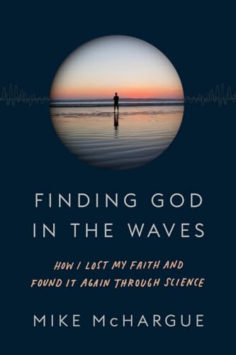Beispielbild fr Finding God in the Waves: How I Lost My Faith and Found It Again Through Science zum Verkauf von Wonder Book